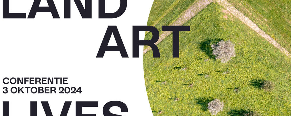 Banner met de tekst 'Land Art Lives: Conferentie 3 oktober 2024'